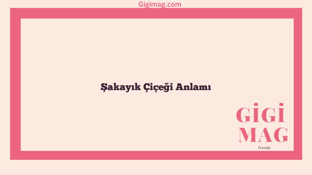 Şakayık Çiçeği Anlamı