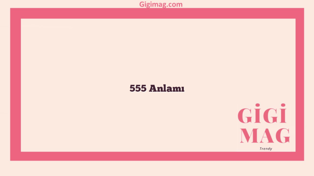 555 Anlamı