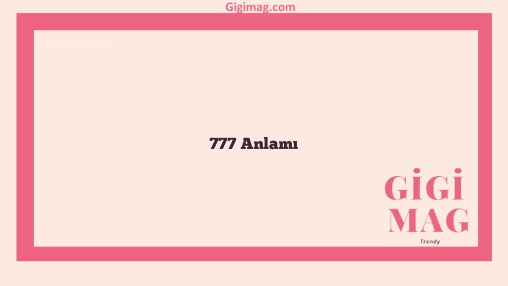 777 Anlamı