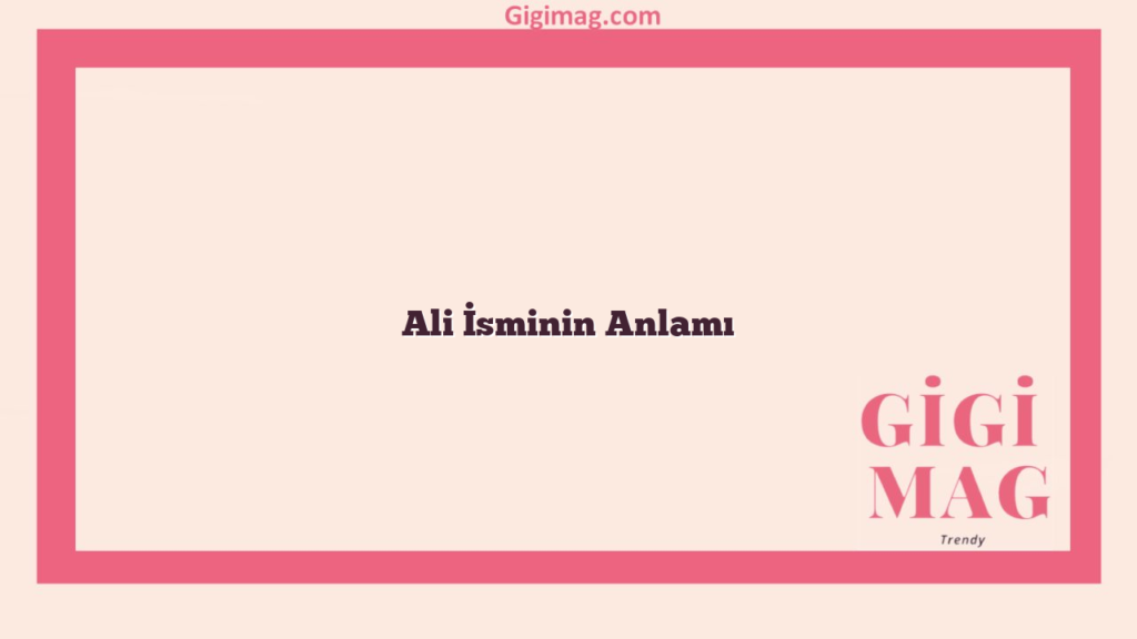 Ali İsminin Anlamı