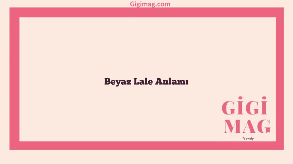 Beyaz Lale Anlamı