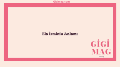 Ela İsminin Anlamı