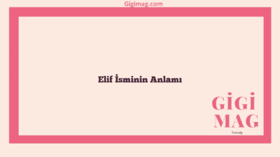 Elif İsminin Anlamı