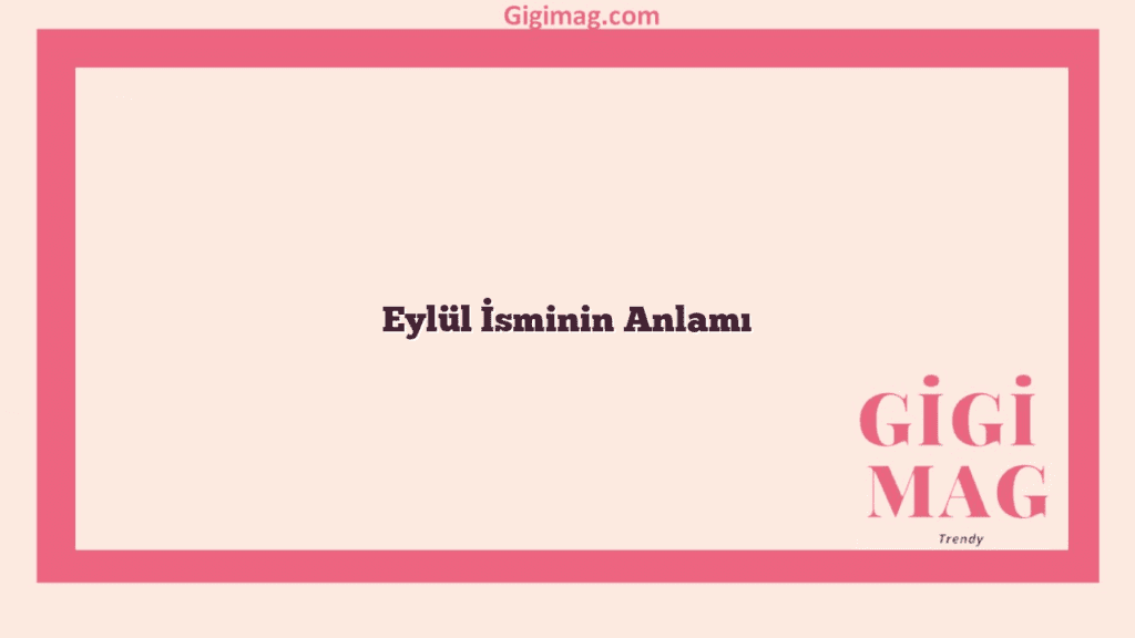 Eylül İsminin Anlamı