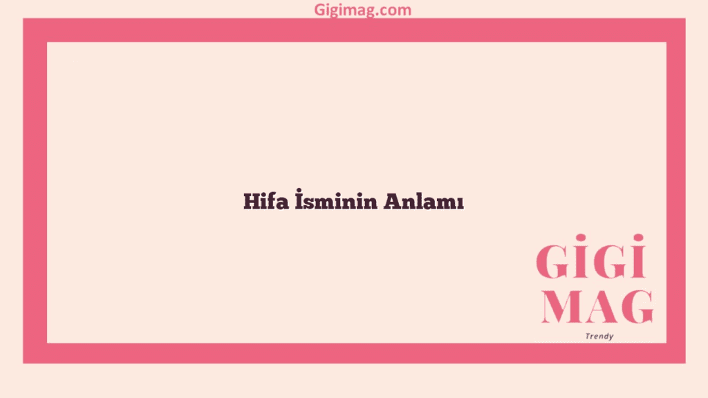 Hifa İsminin Anlamı