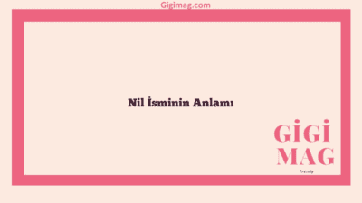Nil İsminin Anlamı