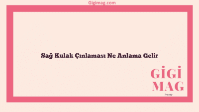 Sağ Kulak Çınlaması Ne Anlama Gelir